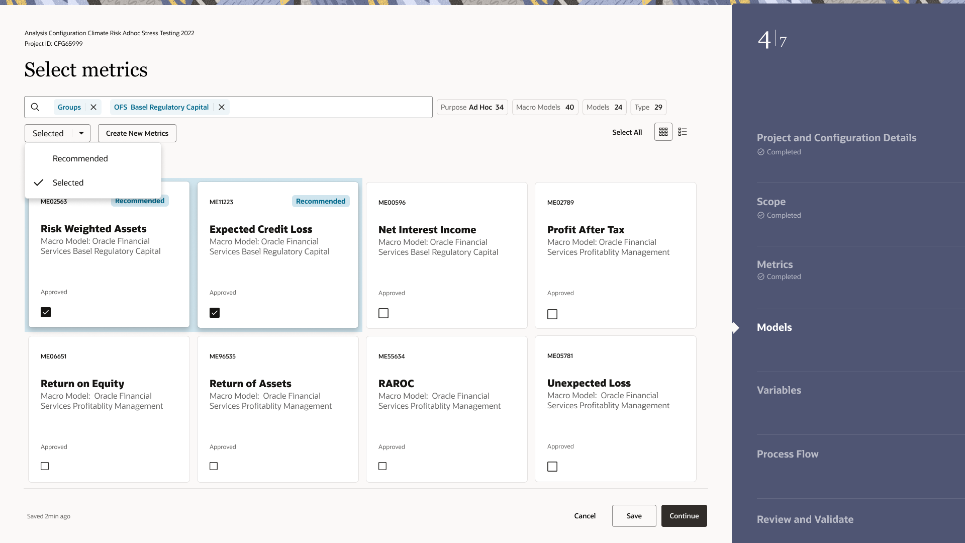 A hi-fi screen showing step 4 of 7 titled "Select metrics." The screen is filtered by Groups and OFS Basel Regulatory Capital. A dropdown shows filter options: Recommended and Selected. Eight metric cards are displayed: Risk Weighted Assets and Expected Credit Loss (both marked Recommended and checked), Net Interest Income, Profit After Tax, Return on Equity, Return of Assets, RAROC, and Unexpected Loss (all marked Approved). The right sidebar shows Metrics currently active.