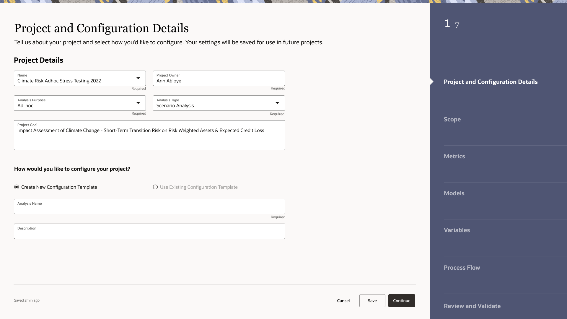 A hi-fi screen showing step 1 of 7 in a guided process titled "Project and Configuration Details." The form includes fields for Name (Climate Risk Adhoc Stress Testing 2022), Project Owner (Ann Abioye), Analysis Purpose (Ad-hoc), Analysis Type (Scenario Analysis), and Project Goal. A radio button selection asks "How would you like to configure your project?" with options to Create New Configuration Template or Use Existing Configuration Template. The right sidebar shows the seven-step progress tracker with Project and Configuration Details currently active.