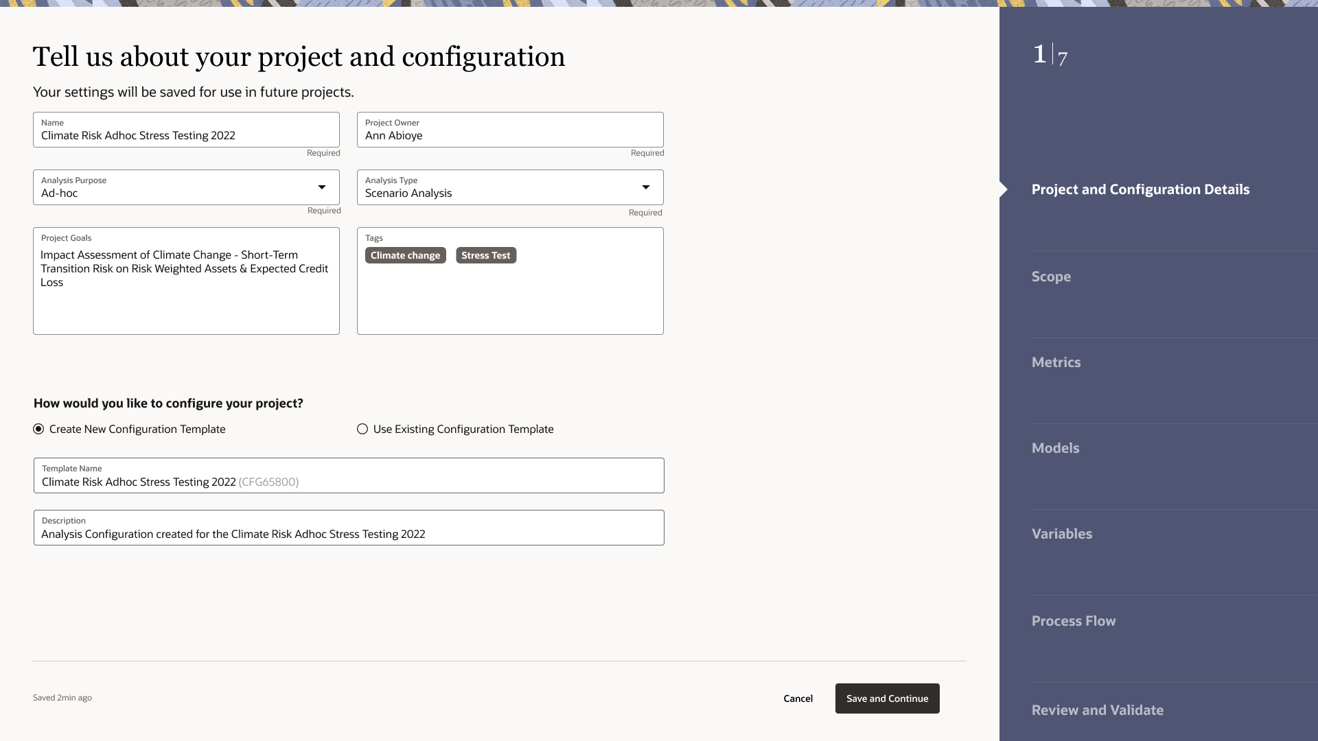 A hi-fi screen showing step 1 of 7 in a guided process titled "Tell us about your project and configuration." Fields include Name (Climate Risk Adhoc Stress Testing 2022), Project Owner (Ann Abioye), Analysis Purpose (Ad-hoc), Analysis Type (Scenario Analysis), Project Goals (Impact Assessment of Climate Change Short-Term Transition Risk on Risk Weighted Assets and Expected Credit Loss), and Tags (Climate change, Stress Test). A section asks "How would you like to configure your project?" with Create New Configuration Template selected. Template Name and Description fields are shown. The seven-step right sidebar shows Project and Configuration Details as the active step.