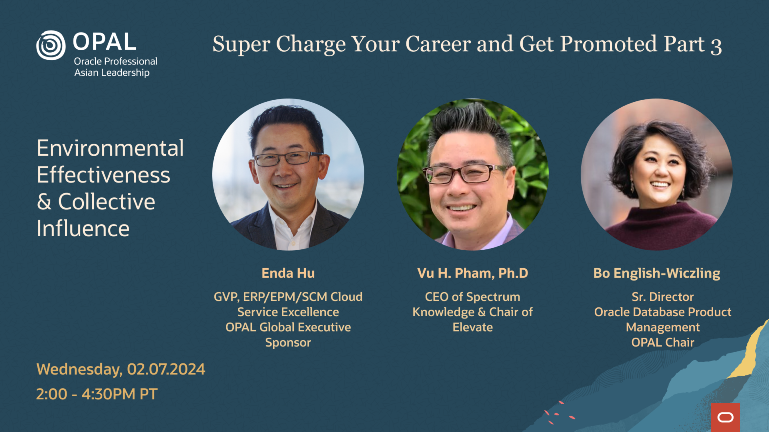 OPAL career event poster, Super Charge Your Career and Get Promoted Part 3, Environmental Effectiveness and Collective Influence. Dark teal background with three circular speaker portraits and the OPAL logo. Held Wednesday, 02.07.2024, 2:00 to 4:30PM PT.