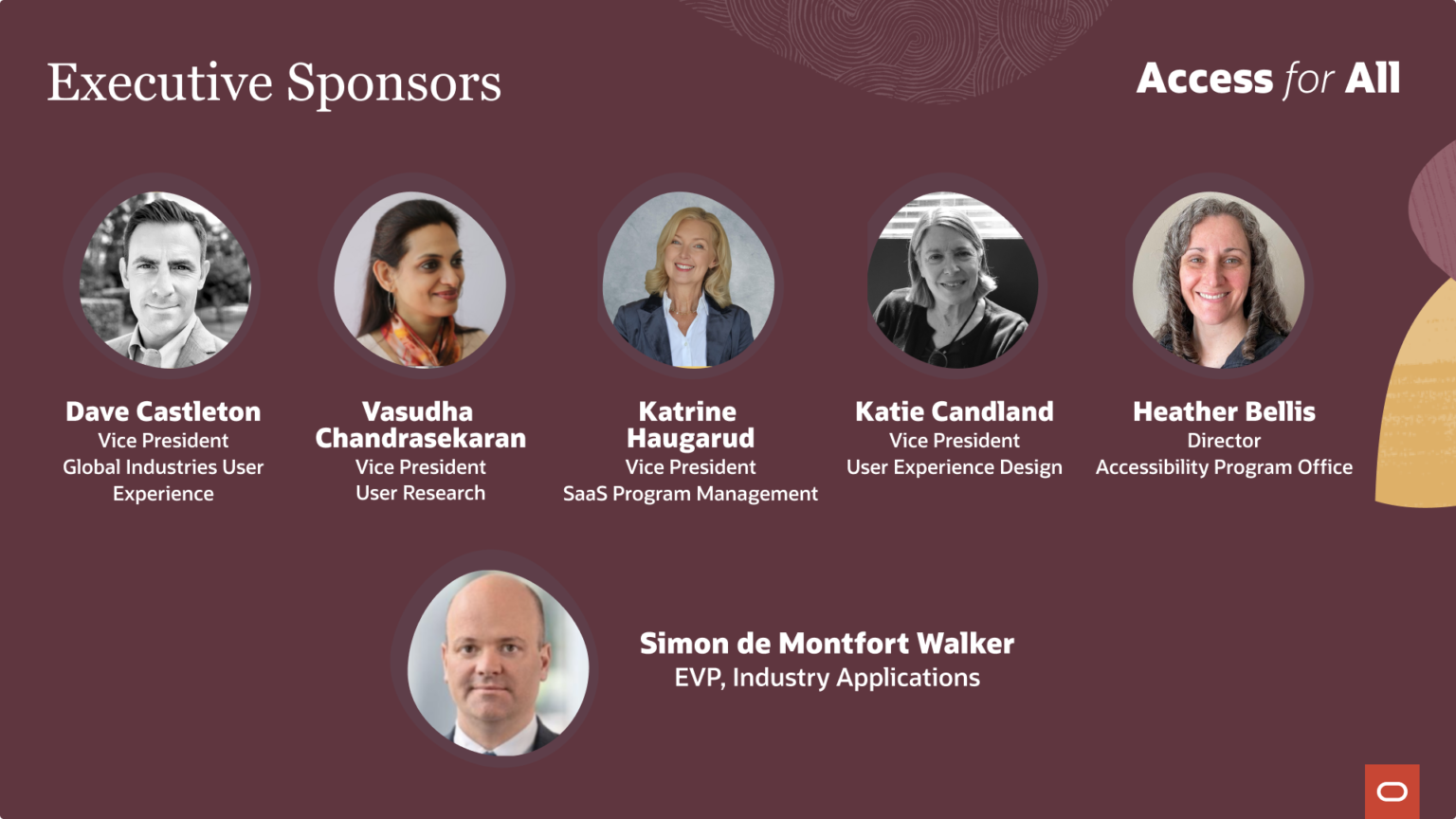 Access for All executive sponsors: six Oracle leaders across Global Industries User Experience, User Research, SaaS Program Management, User Experience Design, the Accessibility Program Office, and the EVP of Industry Applications.