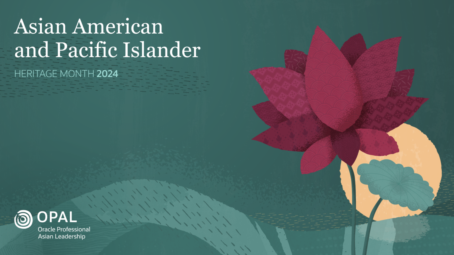Asian American and Pacific Islander Heritage Month 2024 poster with a teal background, a large illustrated lotus flower, and the OPAL logo.